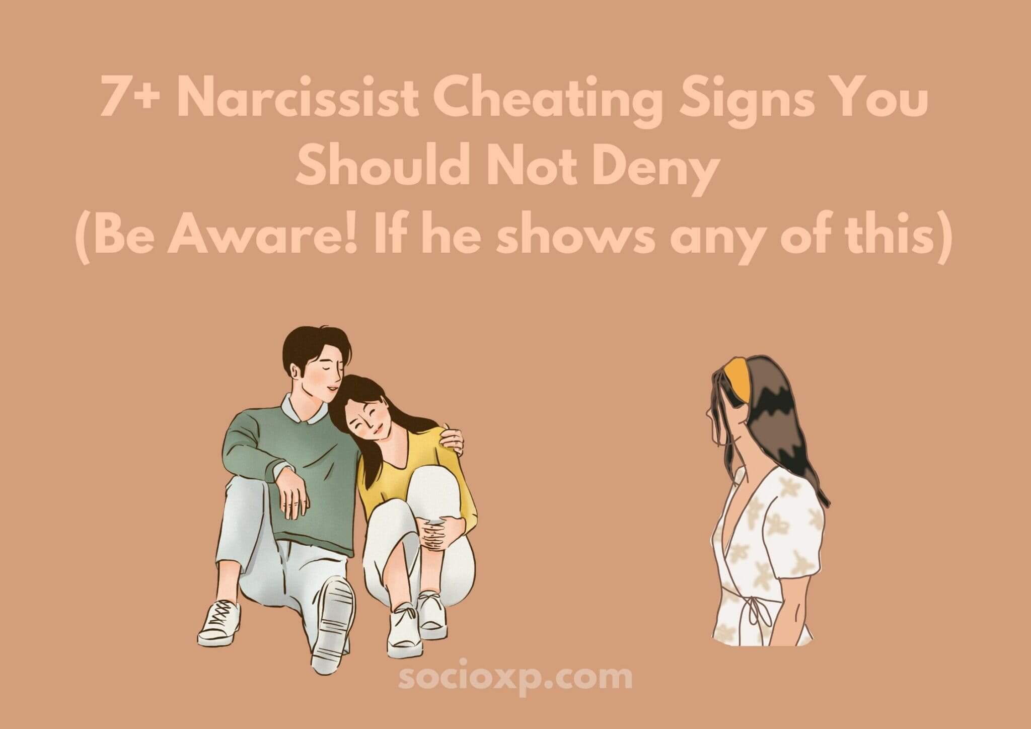 7+ Narcissist Cheating Signs You Should Not Deny (Be Aware! If he shows any of this)