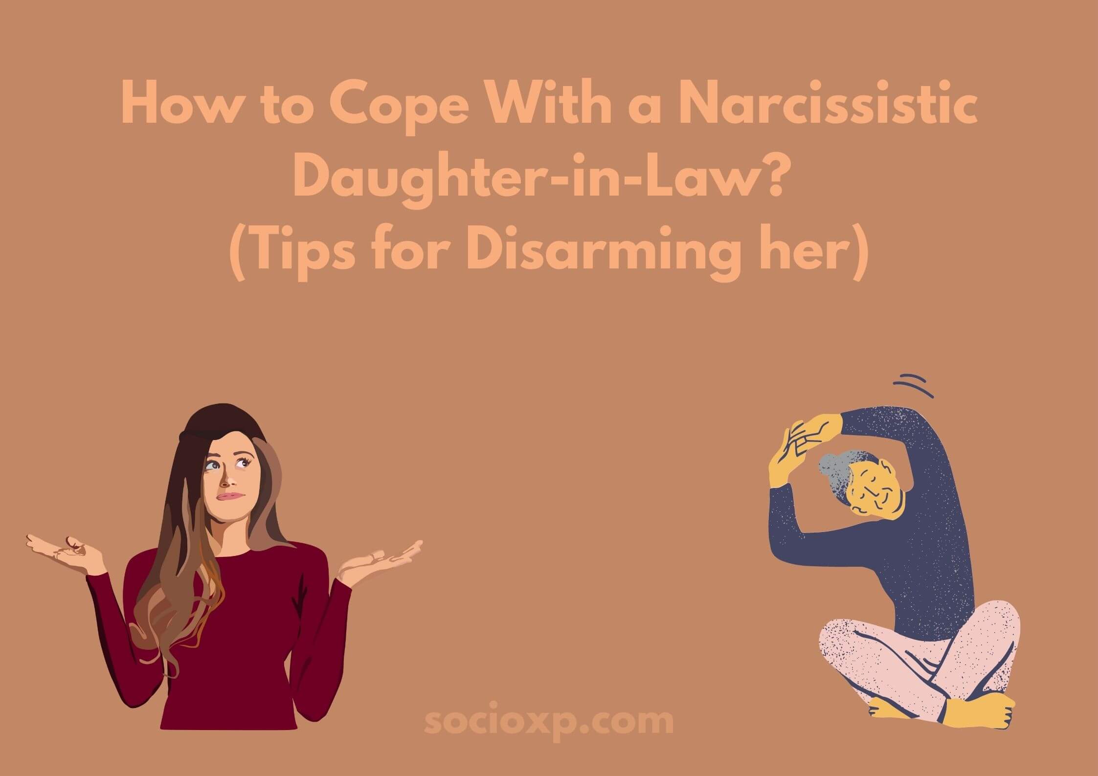 How to Cope With a Narcissistic Daughter-in-Law? (Tips for Disarming her)