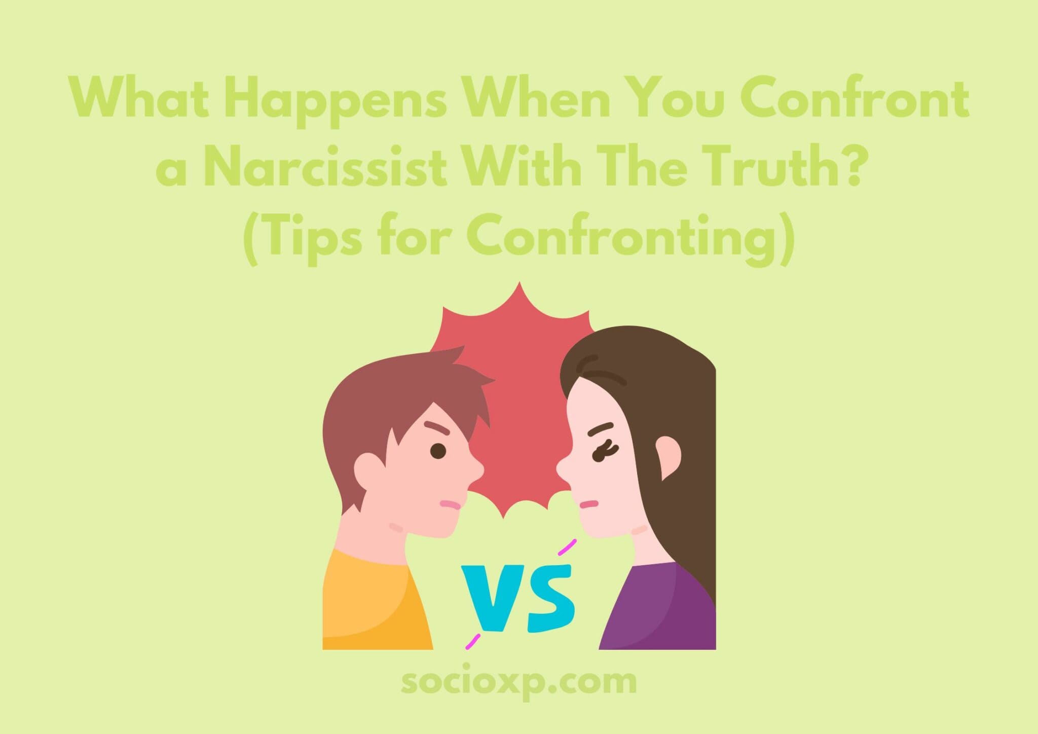 What Happens When You Confront a Narcissist With The Truth? (Tips for Confronting)