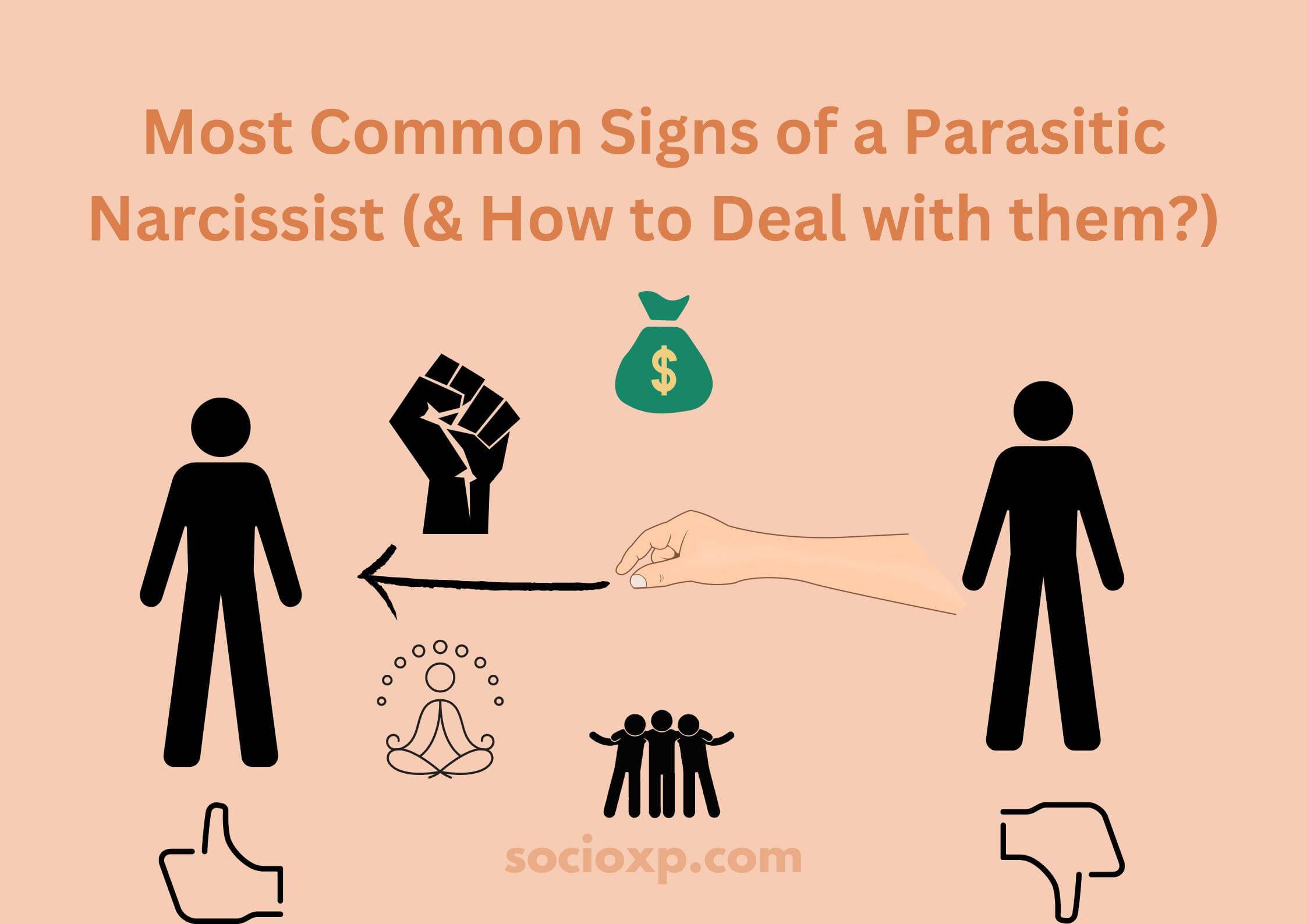 Most Common Signs of a Parasitic Narcissist (& How to Deal with them?)