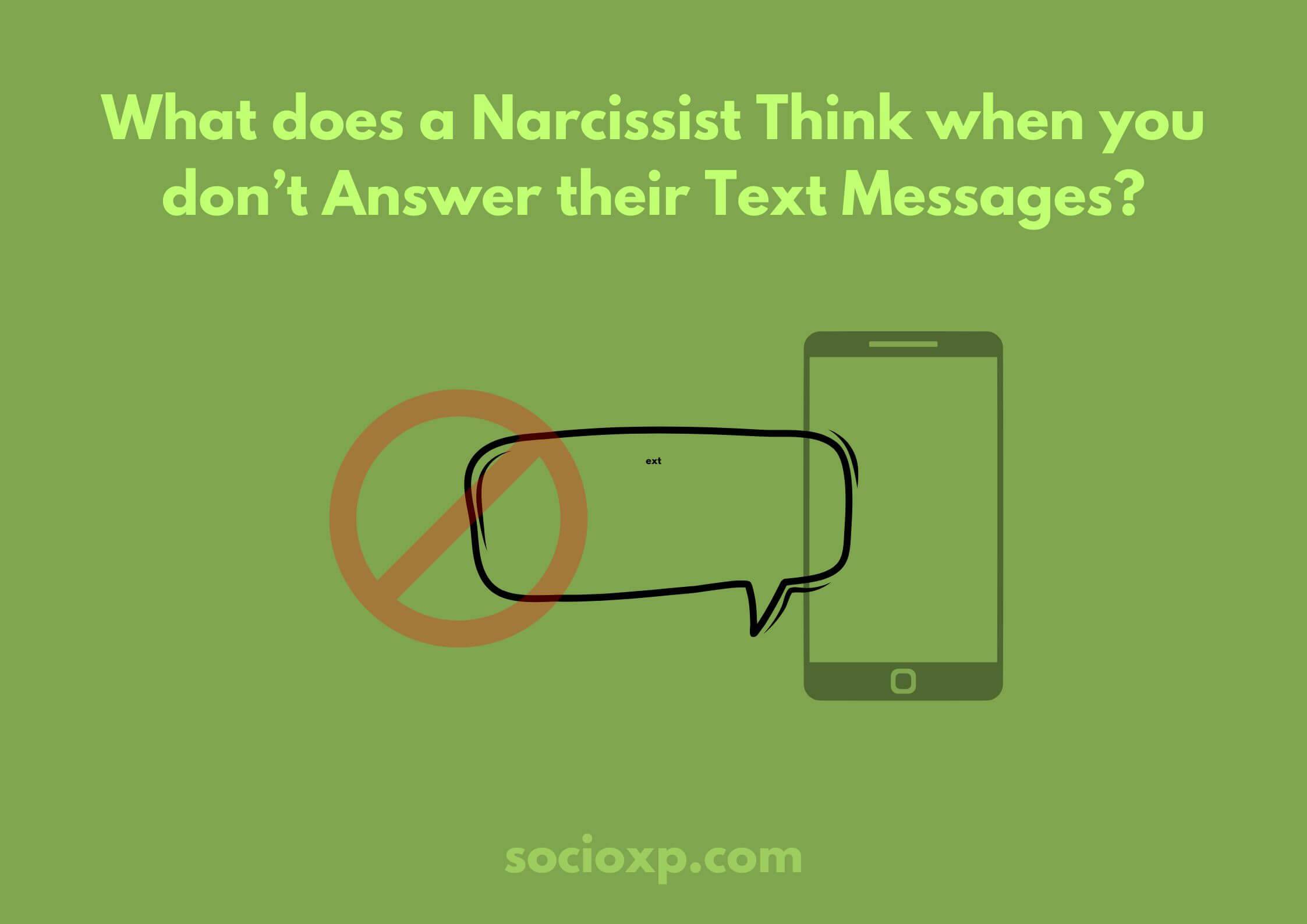 What Does A Narcissist Think When You Do not Answer Their Text Messages?