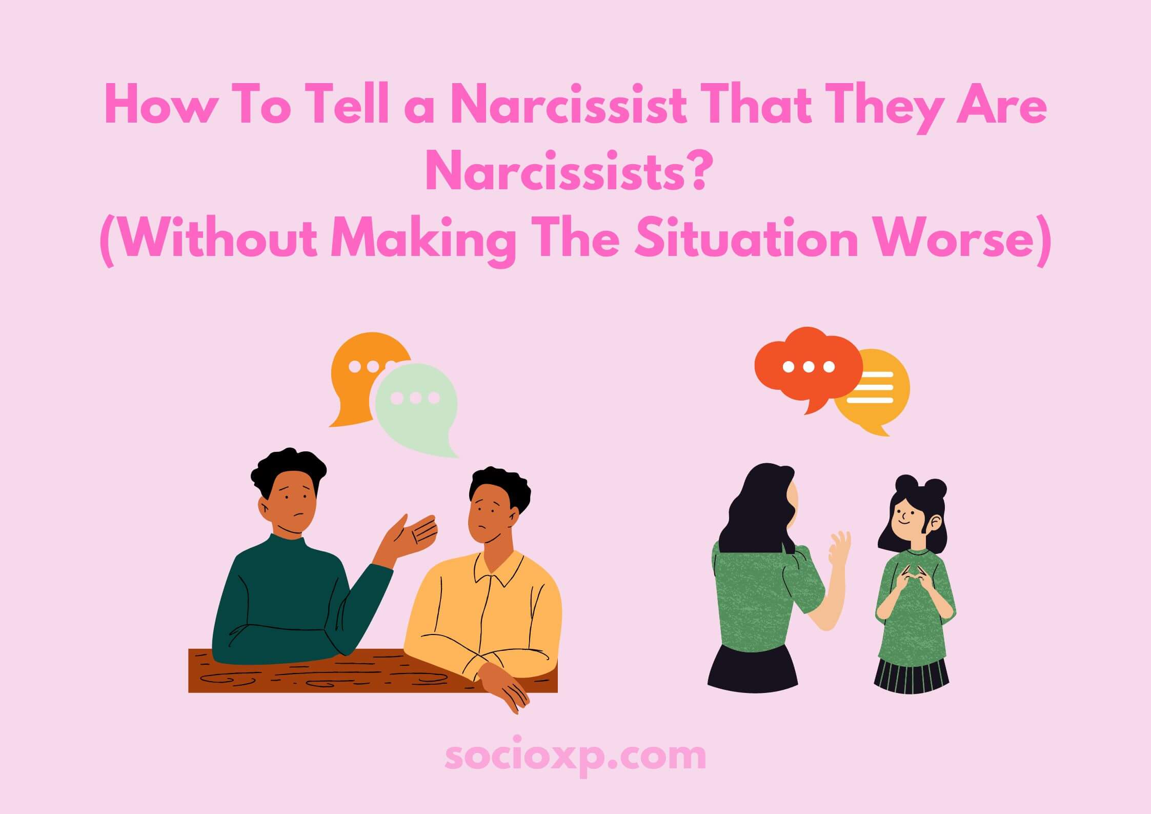 How To Tell A Narcissist That They Are Narcissists? (Without Making The Situation Worse)