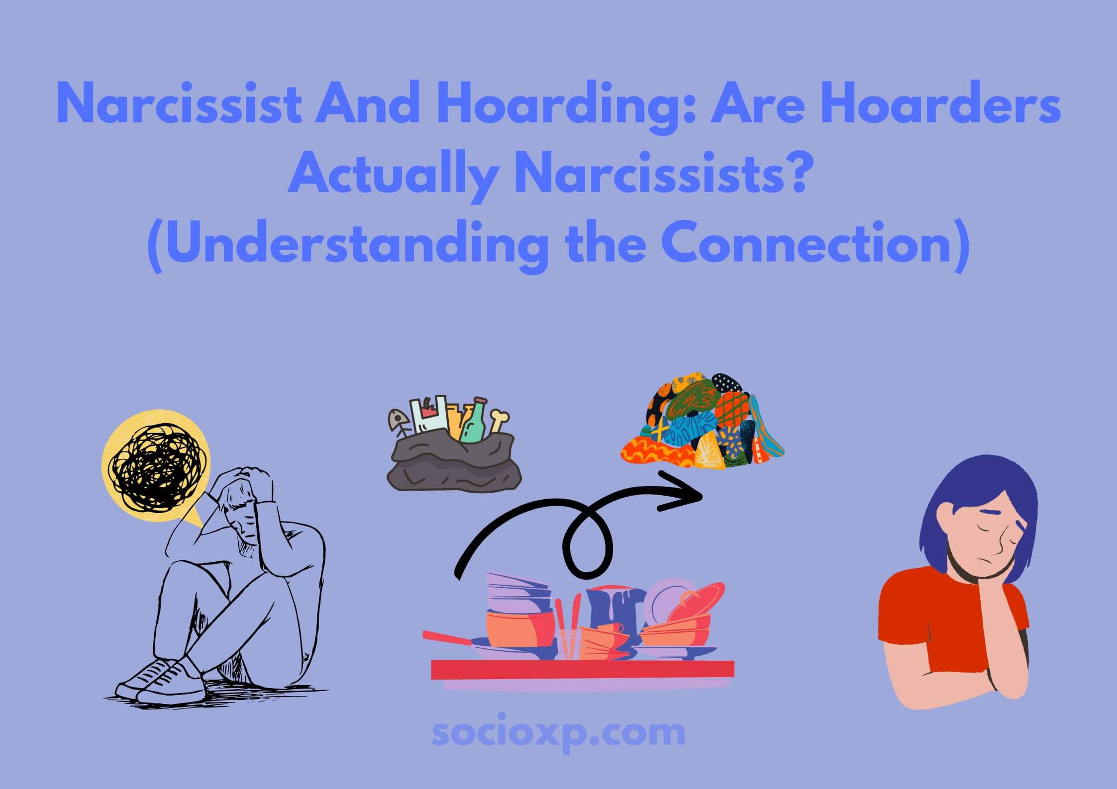 Narcissist And Hoarding: Are Hoarders Actually Narcissists? (Understanding the Connection)