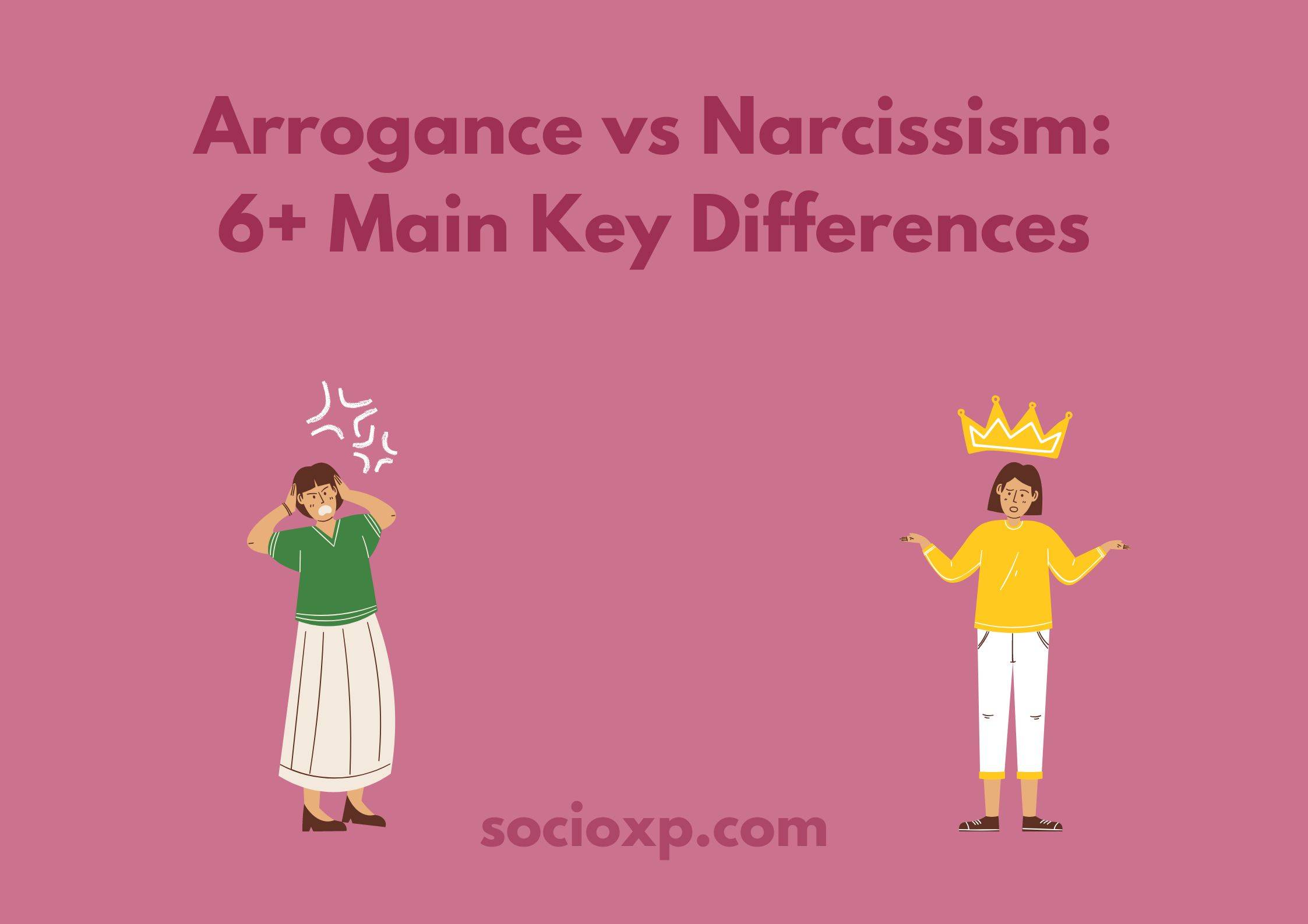Arrogance vs Narcissism: 6+ Main Key Differences