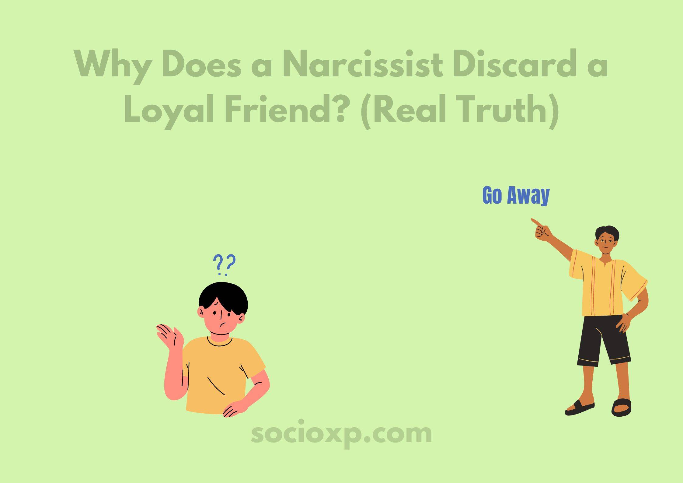 Why Does a Narcissist Discard a Loyal Friend? (Real Truth)