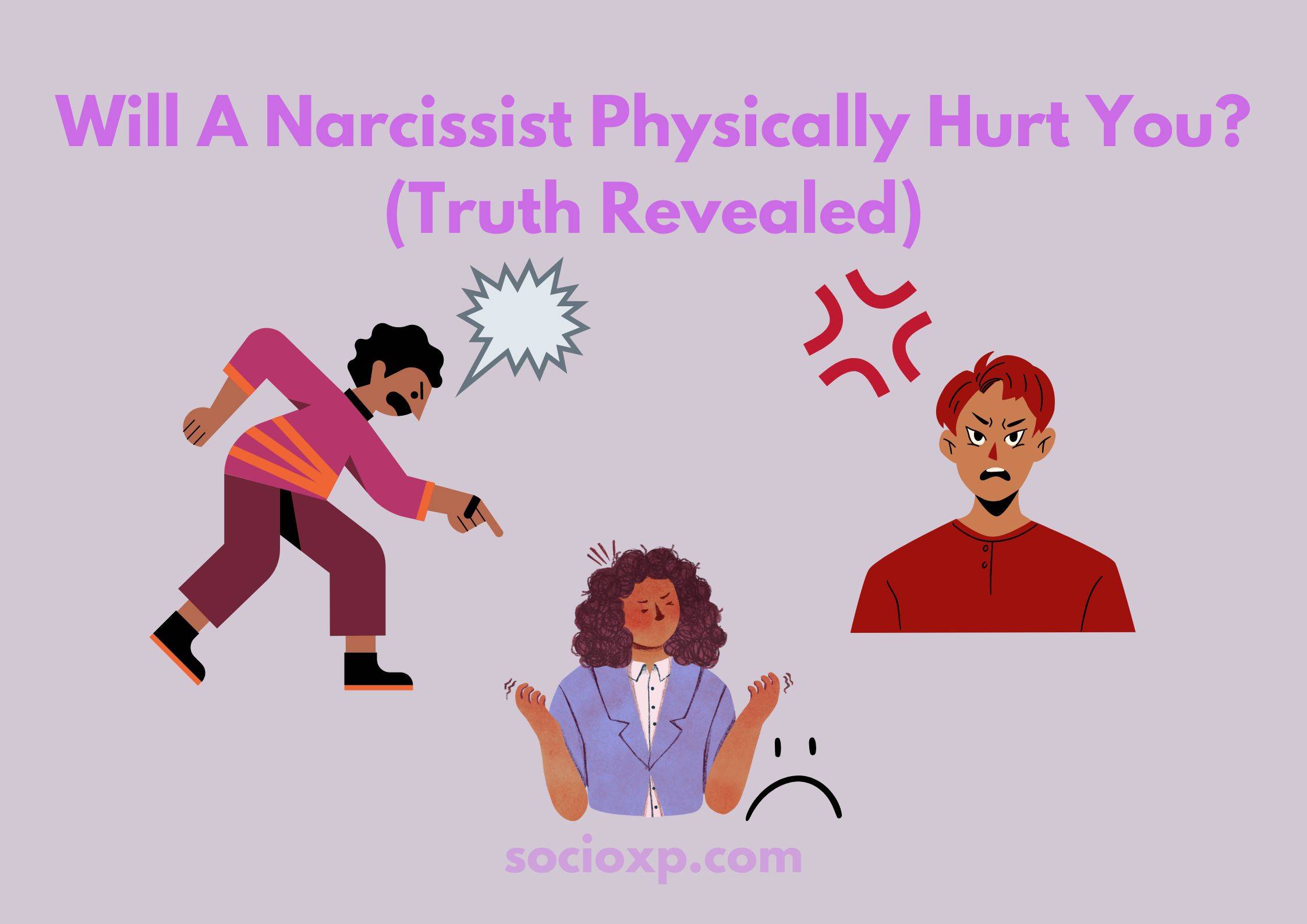Will A Narcissist Physically Hurt You? (Truth Revealed)