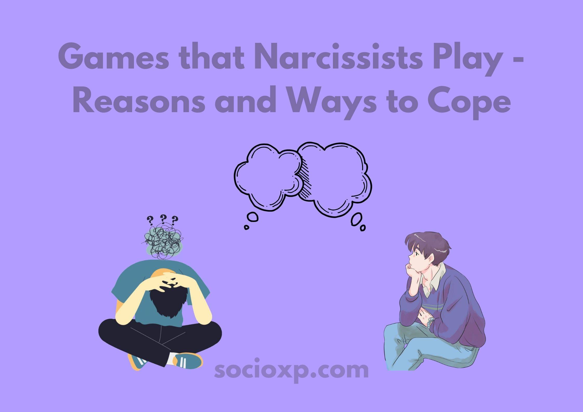 Games that Narcissists Play - Reasons and Ways to Cope