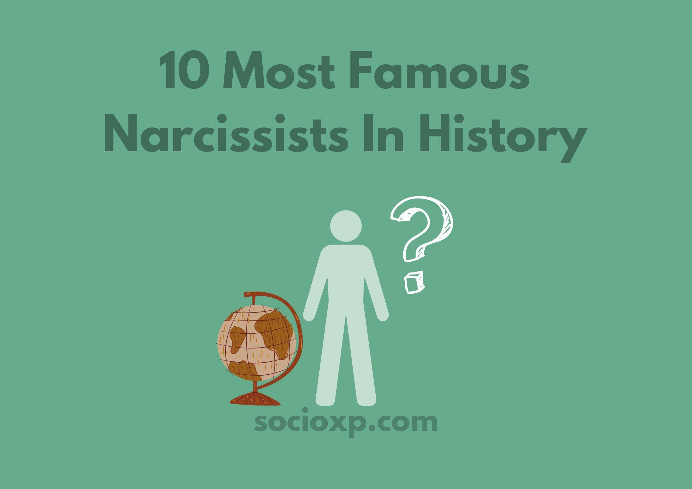 10 Most Famous Narcissists In History