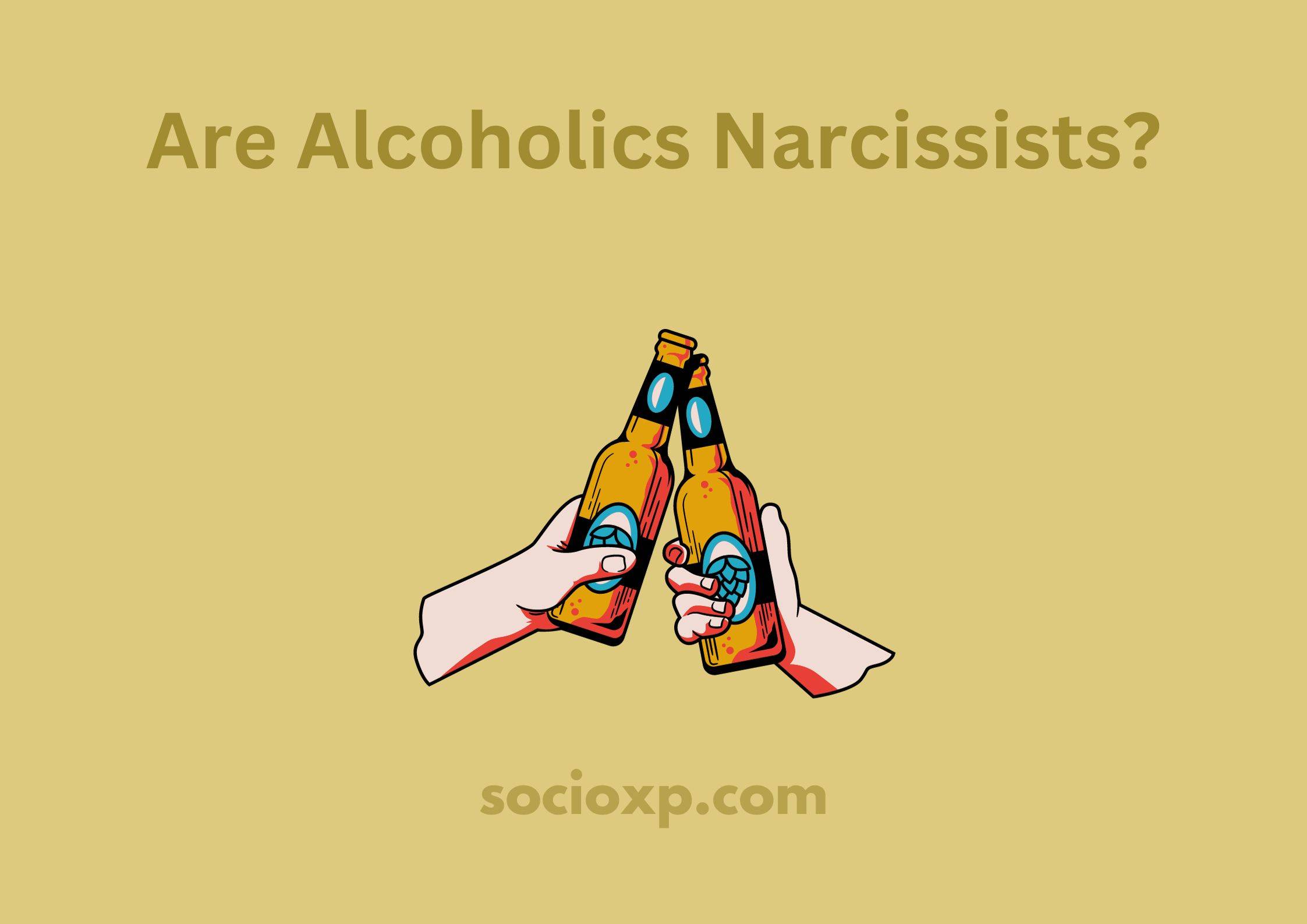 Are Alcoholics Narcissists?