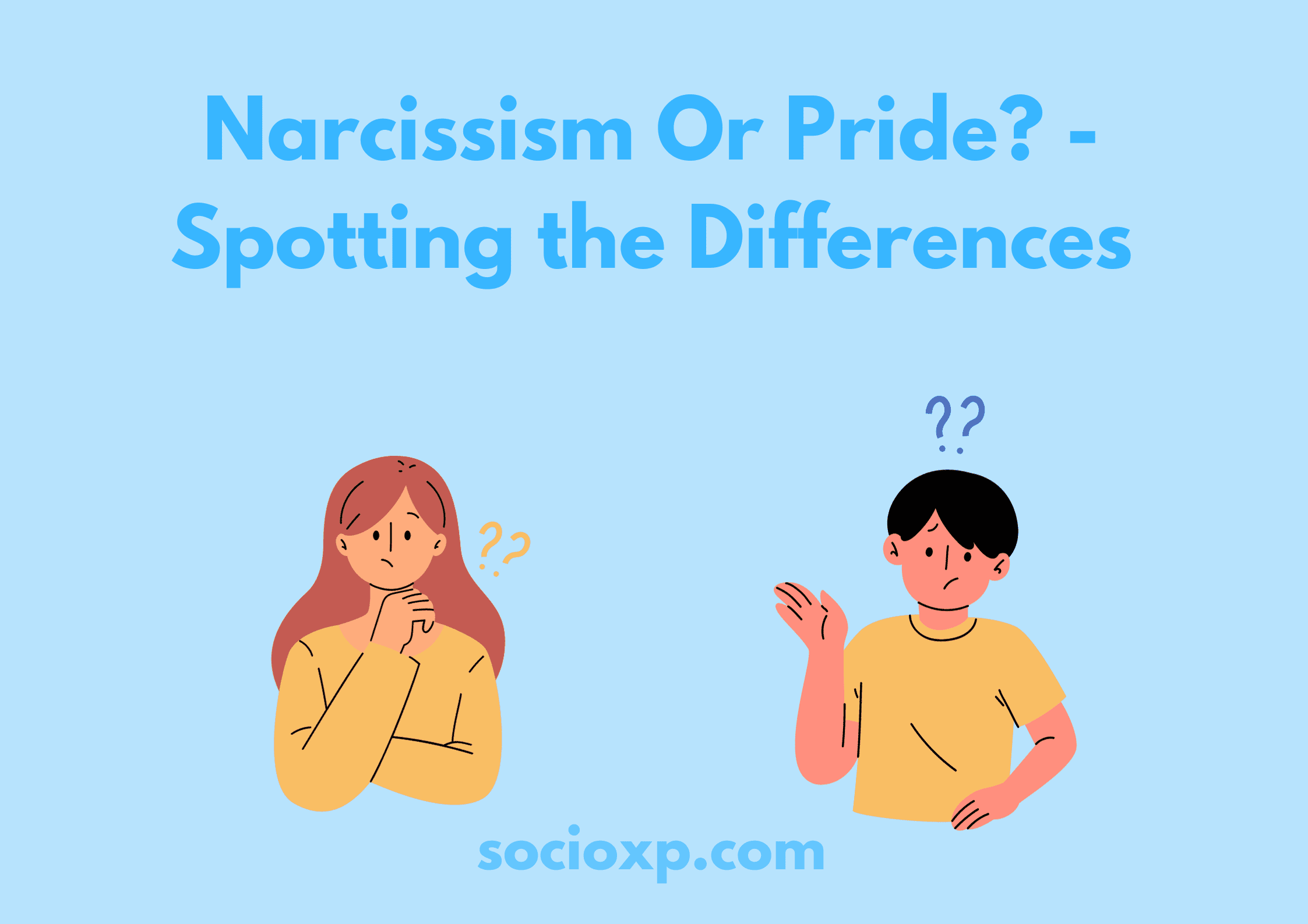 Narcissism Or Pride? - Spotting the Differences