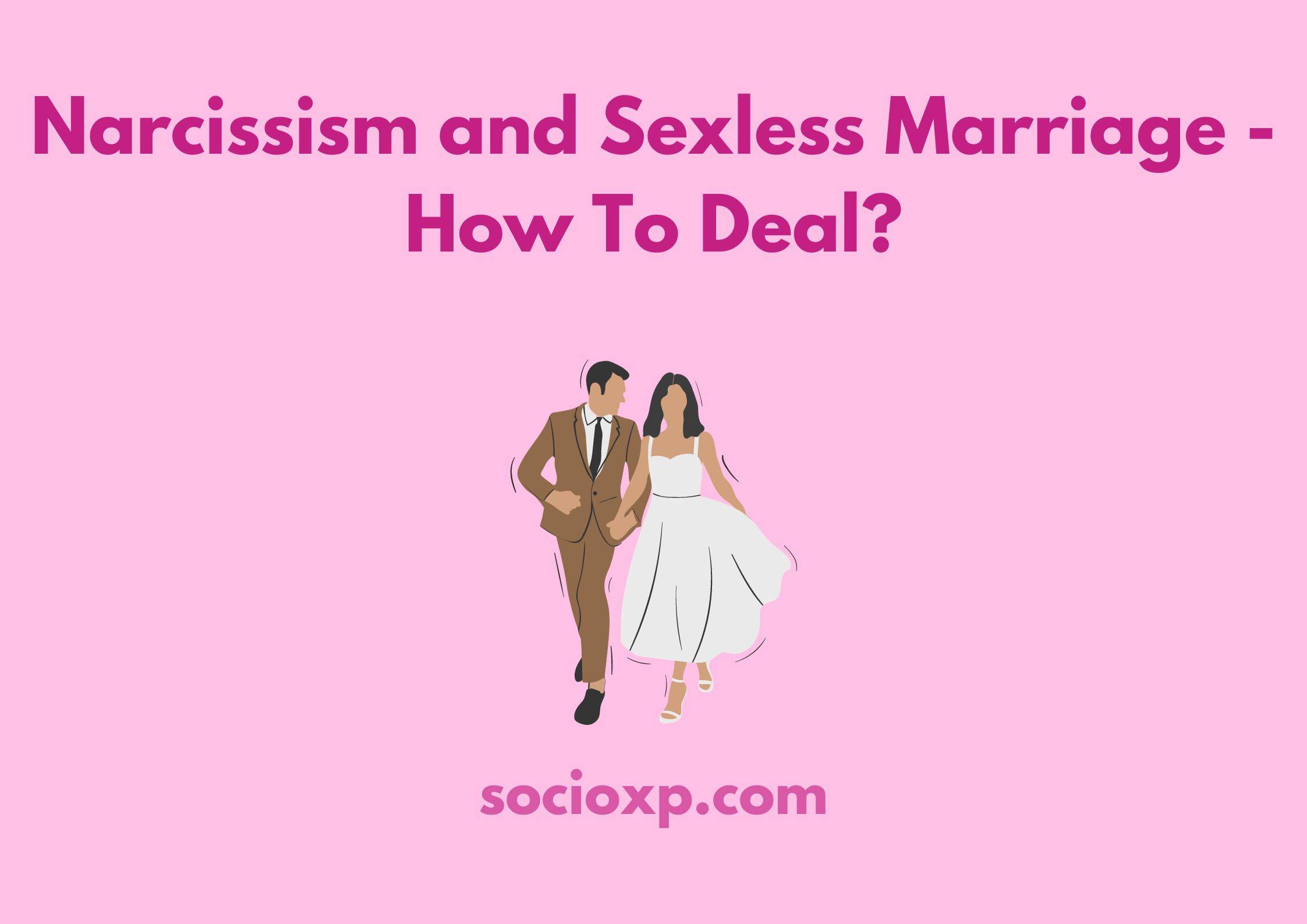 Narcissism and Sexless Marriage - How To Deal?