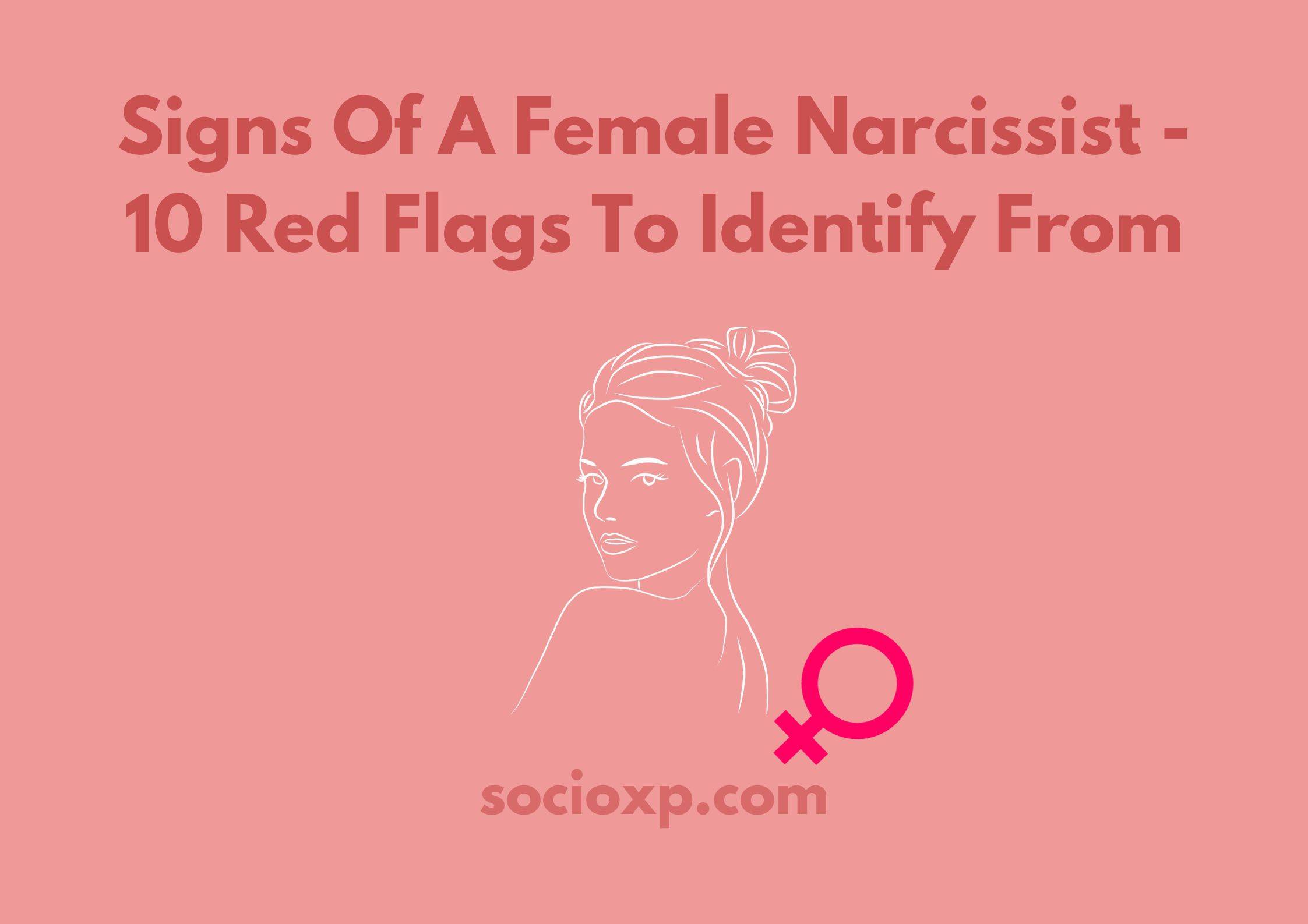 Signs Of A Female Narcissist - 10 Red Flags To Identify From