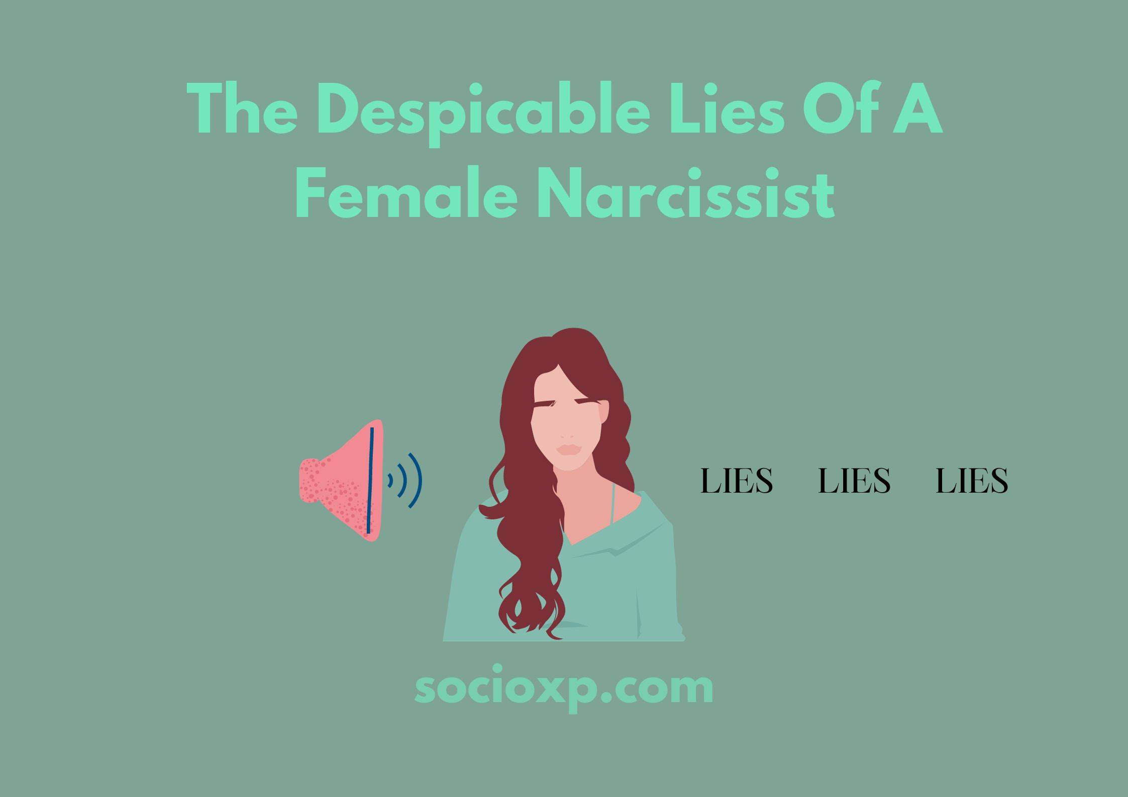 The Despicable Lies Of A Female Narcissist
