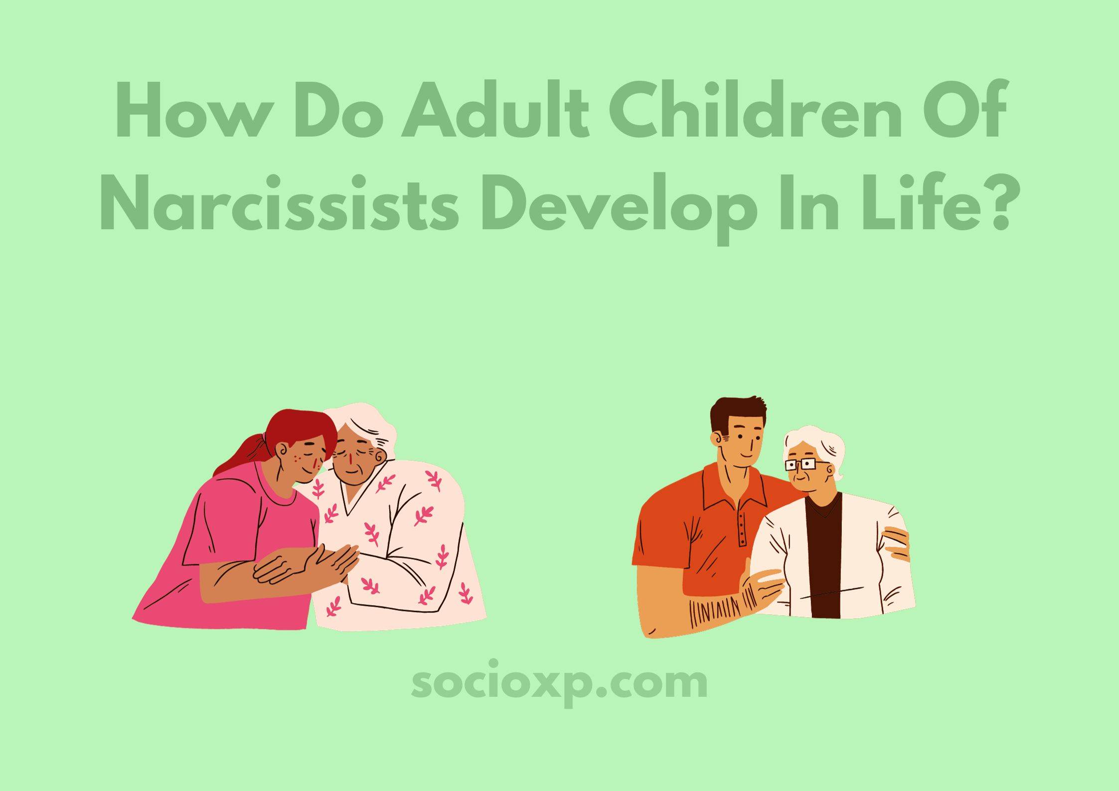 How Do Adult Children Of Narcissists Develop In Life?