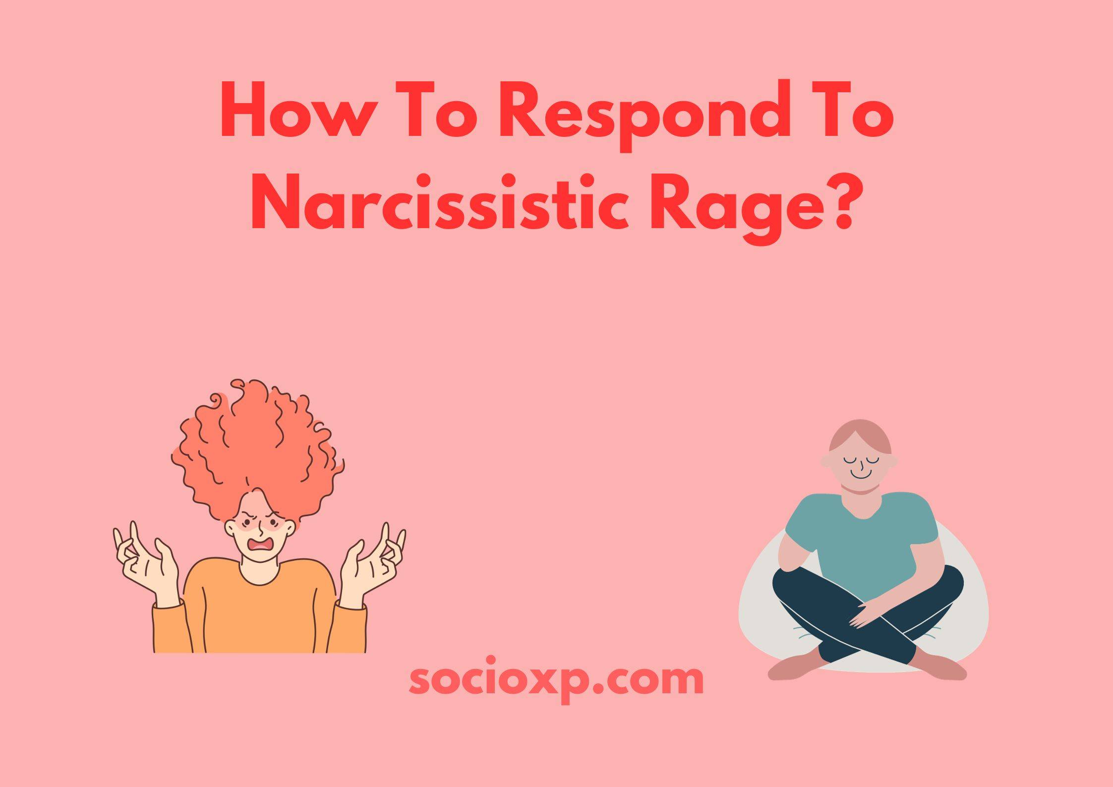 How To Respond To Narcissistic Rage?