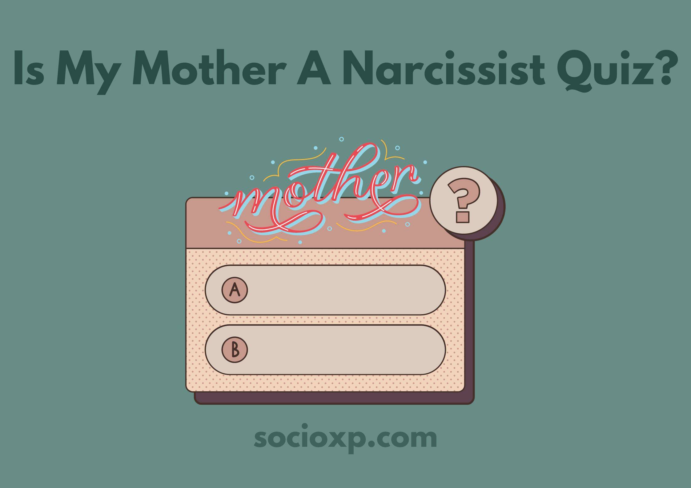 Is My Mother A Narcissist Quiz?
