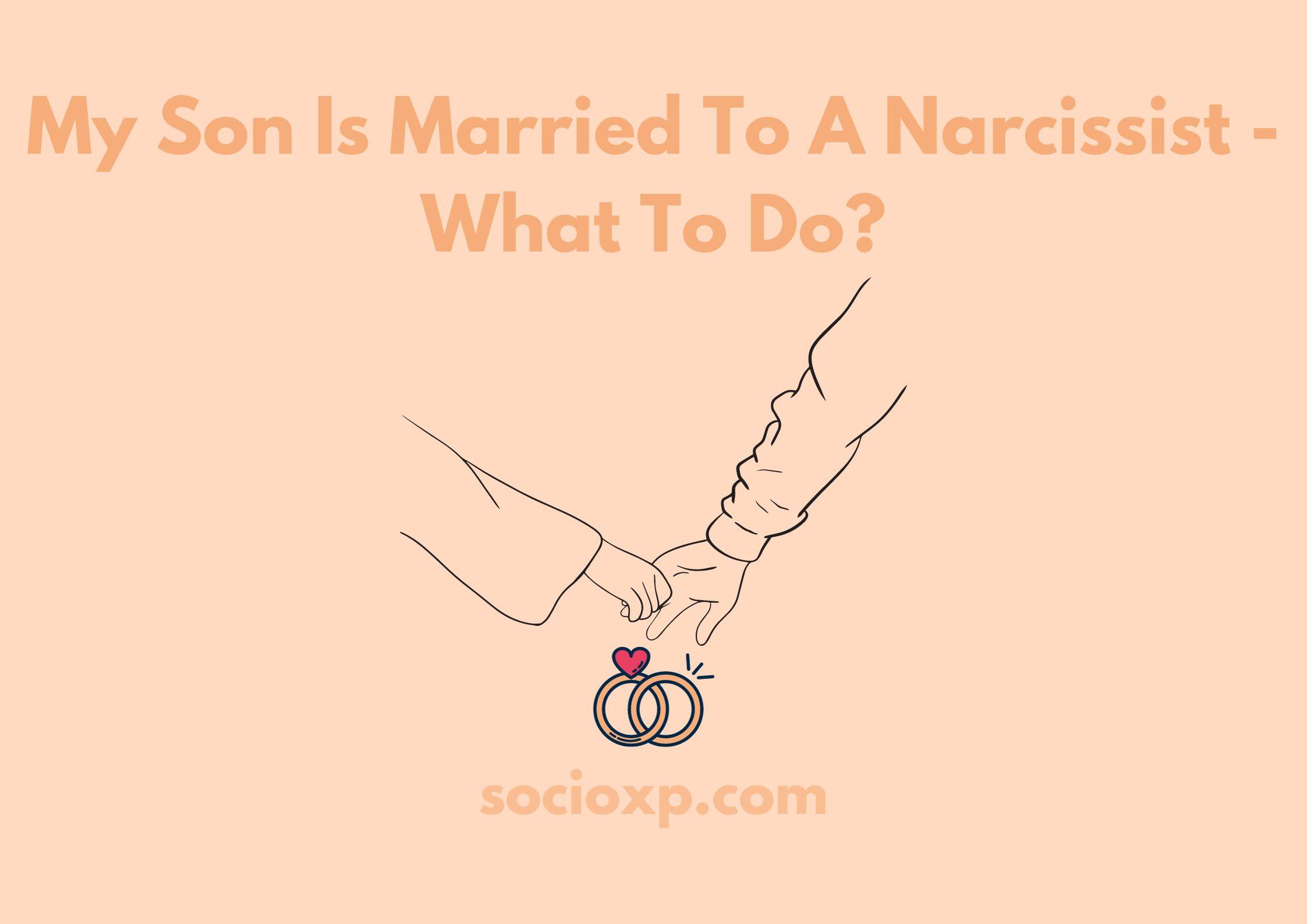 My Son Is Married To A Narcissist - What To Do?