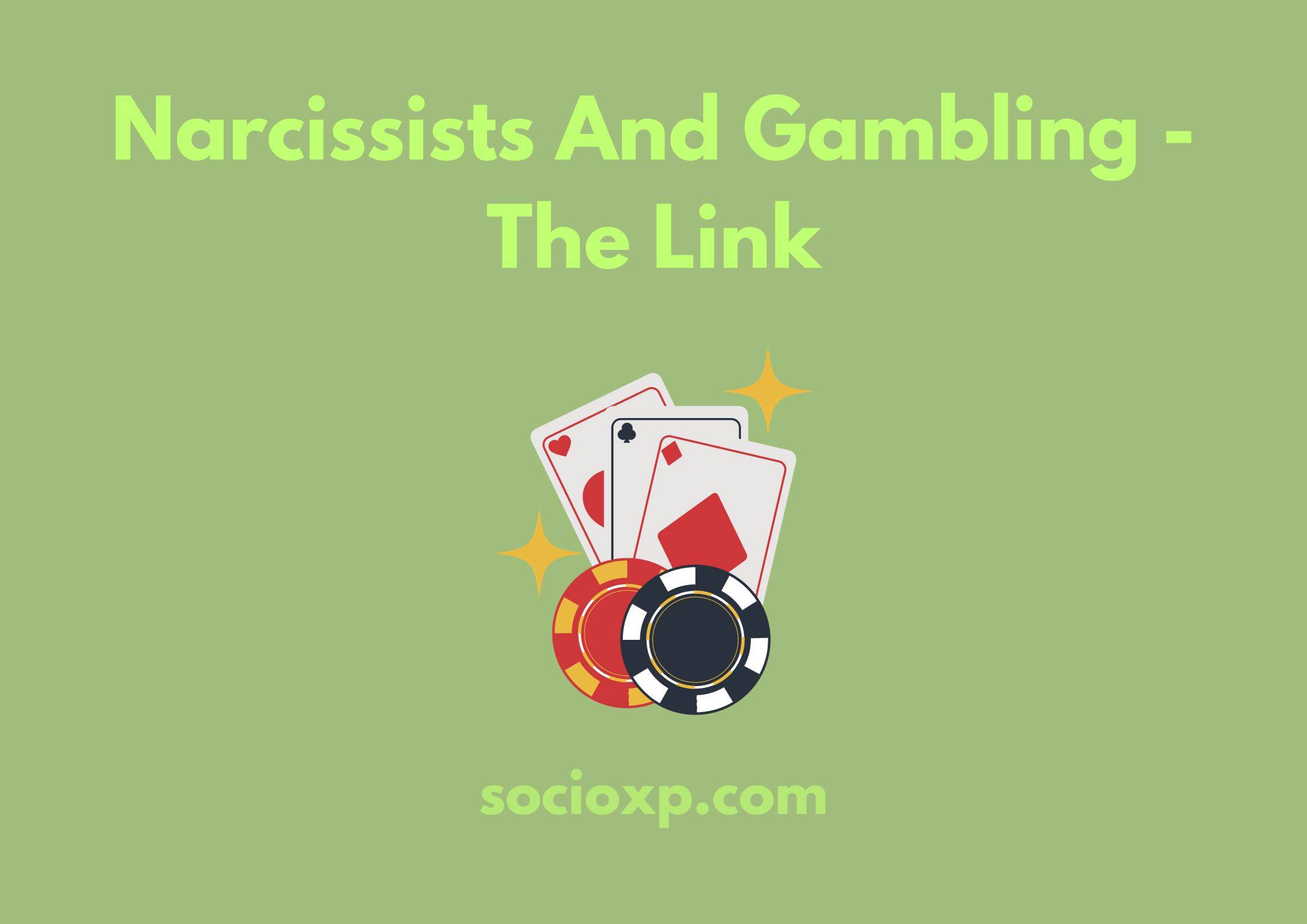 Narcissists And Gambling - The Link