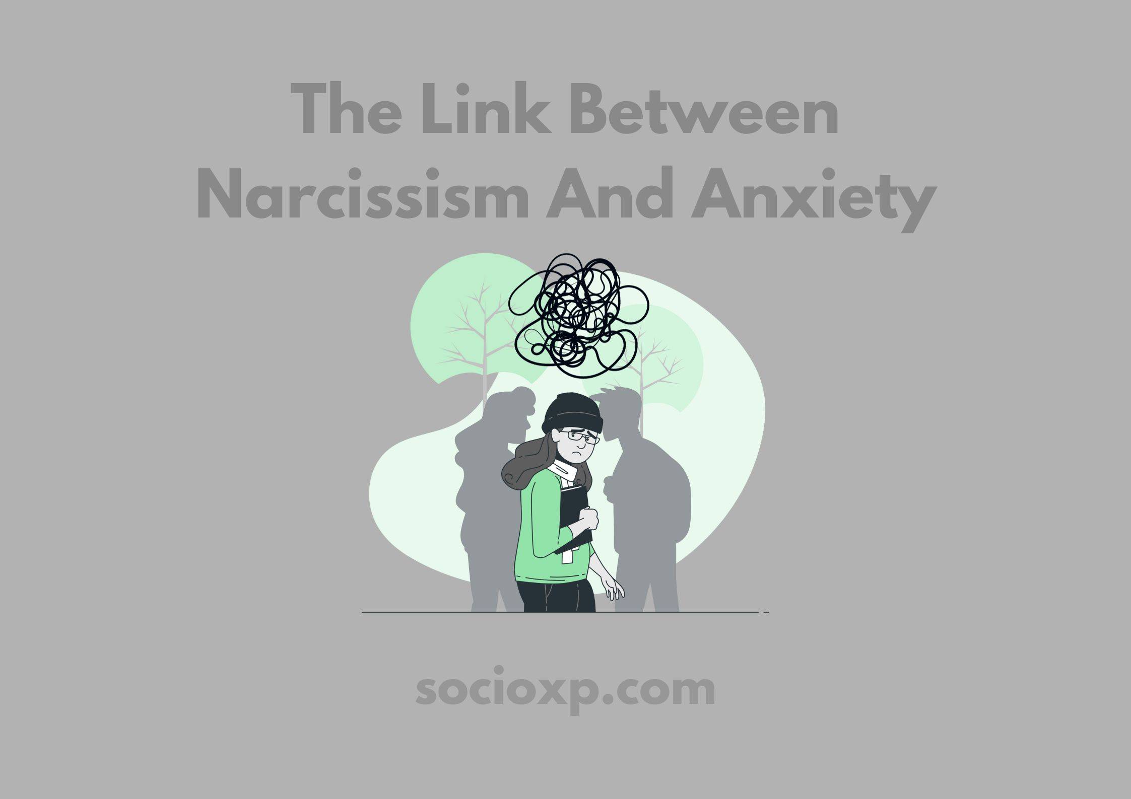 The Link Between Narcissism And Anxiety