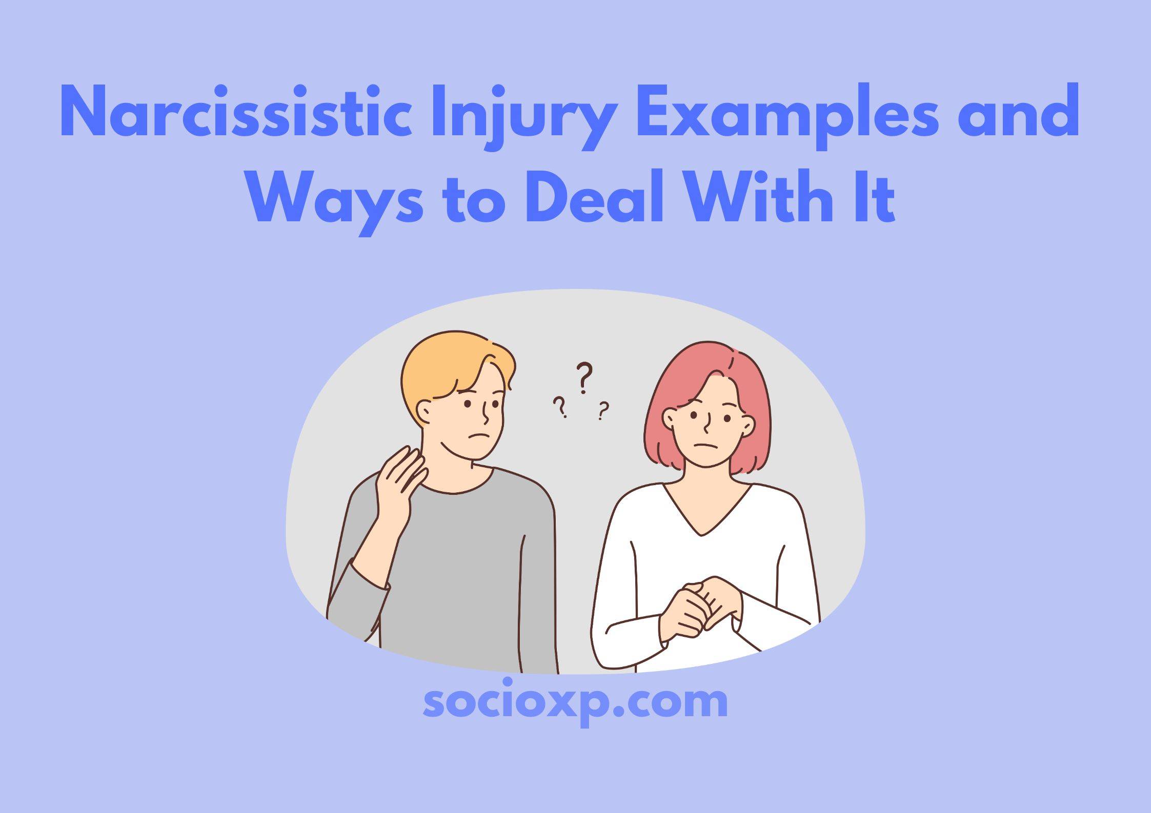 Narcissistic Injury Examples and Ways to Deal With It