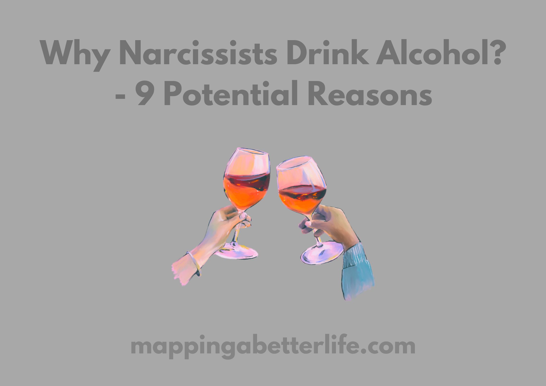 Why Narcissists Drink Alcohol? - 9 Potential Reasons